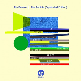 Tim Deluxe – The Radicle (Expanded Edition)