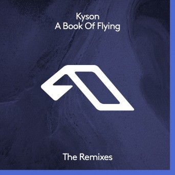 Kyson – A Book Of Flying (The Remixes)