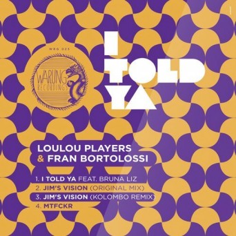 LouLou Players & Fran Bortolossi – I Told Ya EP