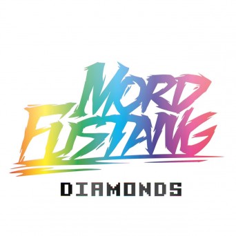 Mord Fustang – Diamonds