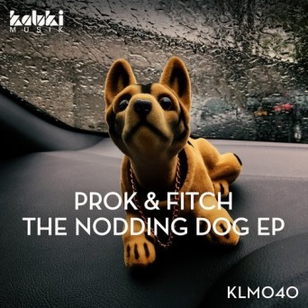 Prok & Fitch – The Nodding Dog EP