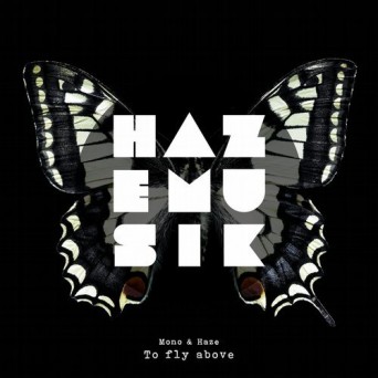 Mono & Haze – To Fly Above