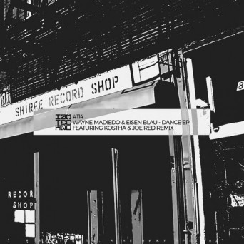 Wayne Madiedo & Eisen Blau – Dance EP