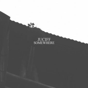 Juciff – Somewhere