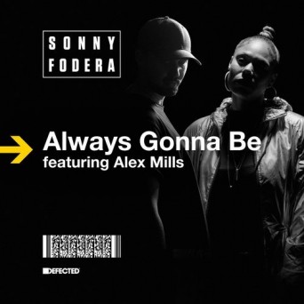 Sonny Fodera – Always Gonna Be (feat. Alex Mills) [Remixes]