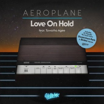 Aeroplane – Love On Hold (feat. Tawatha Agee)