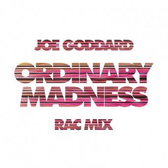 Joe Goddard – Ordinary Madness feat. SLO