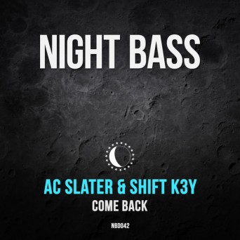 AC Slater & Shift K3y – Come Back