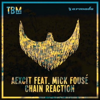 AEXCIT ft. Mick Fousé – Chain Reaction