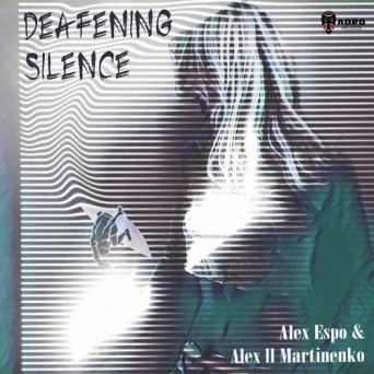 Alex ll Martinenko & Alex Espo – Deafening Silence