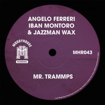 Angelo Ferreri, Jazzman Wax, Iban Montoro – Mr. Trammps