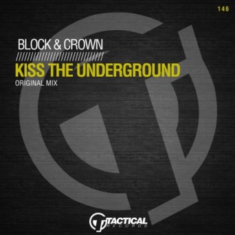 Block & Crown – Kiss The Underground