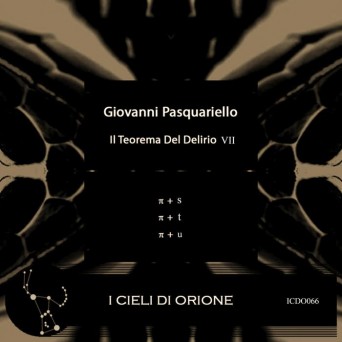 Giovanni Pasquariello – Il Teorema Del Delirio VII