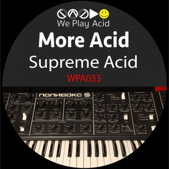 More Acid – Supreme Acid
