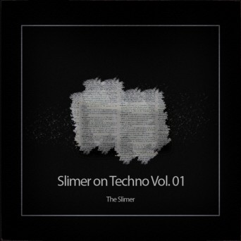 The Slimer – Slimer on Techno Vol. 01