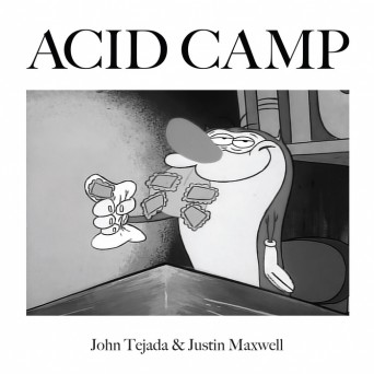 Justin Maxwell & John Tejada – I’ve Got Acid (On My Brain)