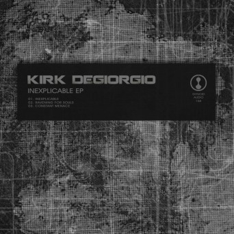 Kirk Degiorgio – Inexplicable EP