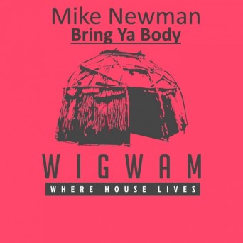 Mike Newman – Bring Ya Body