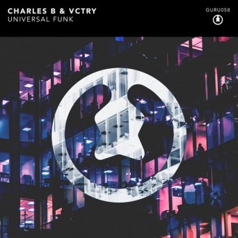 Charles B & VCTRY – Universal Funk