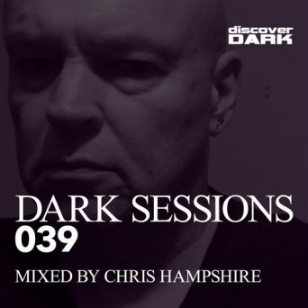 Chris Hampshire – Dark Sessions Radio 039