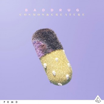 Cosmos & Creature – Bad Drug
