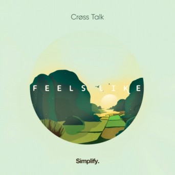 Cross Talk – Feels Like