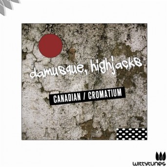 Damusque & Highjacks – Canadian / Cromantium