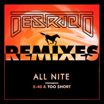 Destructo – All Nite (Remixes)