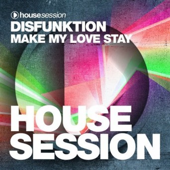 Disfunktion – Make My Love Stay