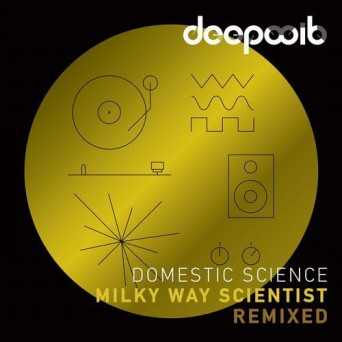 Domestic Science – Milky Way Scientist Remixed