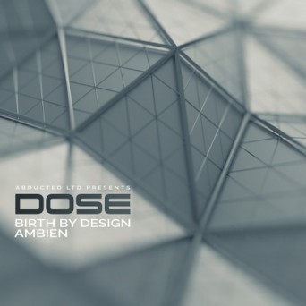 Dose – Birth by Design / Ambien