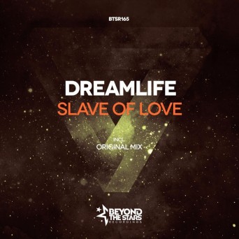 DreamLife – Slave Of Love