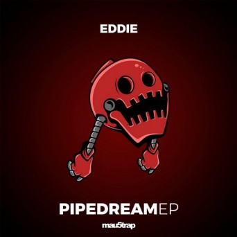 Eddie – Pipe Dream EP