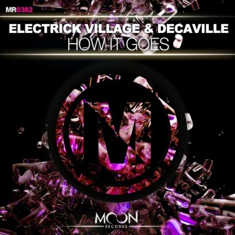 Electrick Village & Decaville – How It Goes
