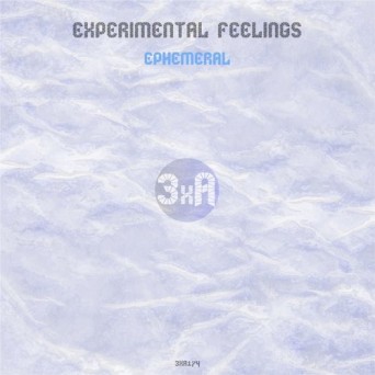 Experimental Feelings – Ephemeral