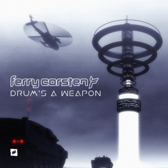 Ferry Corsten – Drum’s A Weapon