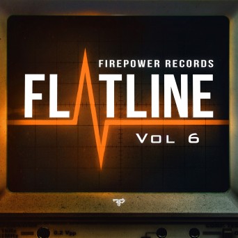 Firepower Records: Flatline Vol. 6