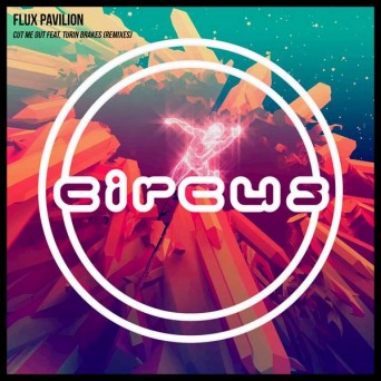 Flux Pavilion – Cut Me Out (Remixes)