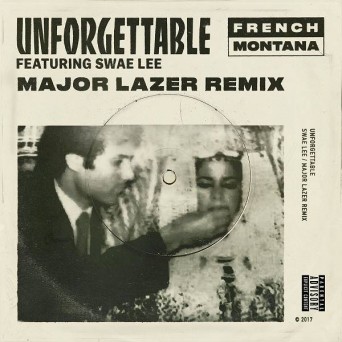 French Montana – Unforgettable (Major Lazer / J Hus Remixes)