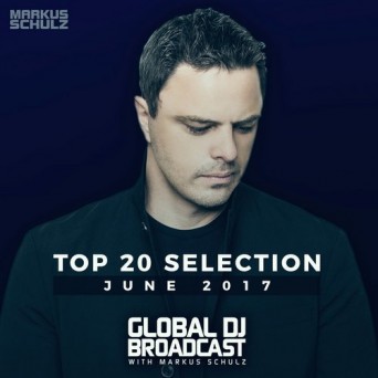 Global DJ Broadcast – Top 20 June 2017