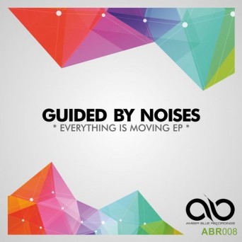 Guided By Noises – Everything Is Moving