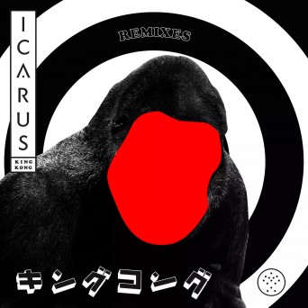 Icarus – King Kong (Remixes)