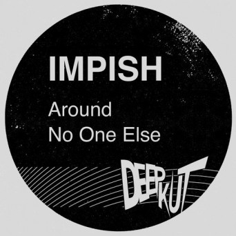 Impish – Around / No One Else