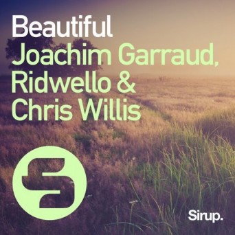 Joachim Garraud, Ridwello & Chris Willis – Beautiful