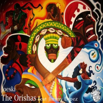 Joeski Ft. Jimmy Lopez – The Orishas