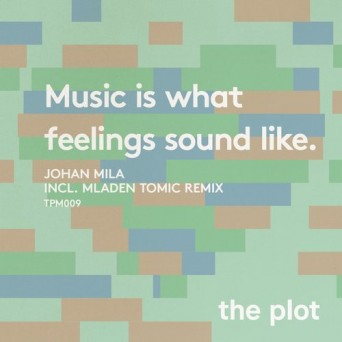 Johan Mila – Music Is What Feelings Sound Like