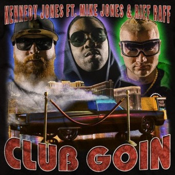 Kennedy Jones – Club Goin (feat. Mike Jones & Riff Raff)