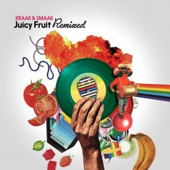 Kraak & Smaak – Juicy Fruit Remixed