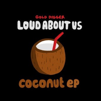 LOUD ABOUT US! – Coconut