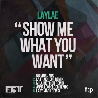 Laylae – Show Me What You Want